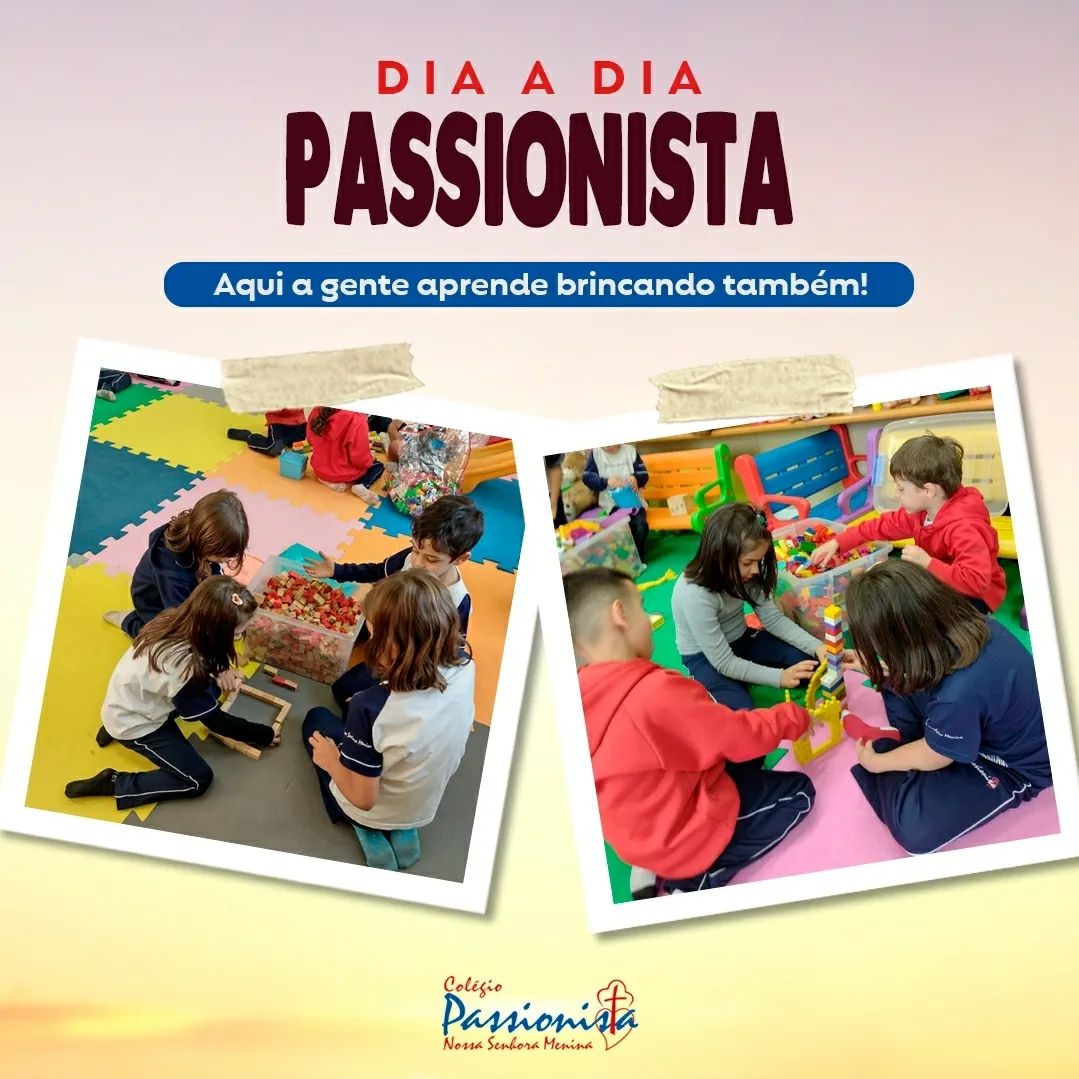 Descubra o poder de aprender brincando no Col�gio Passionista! Nossa Senhora Menina