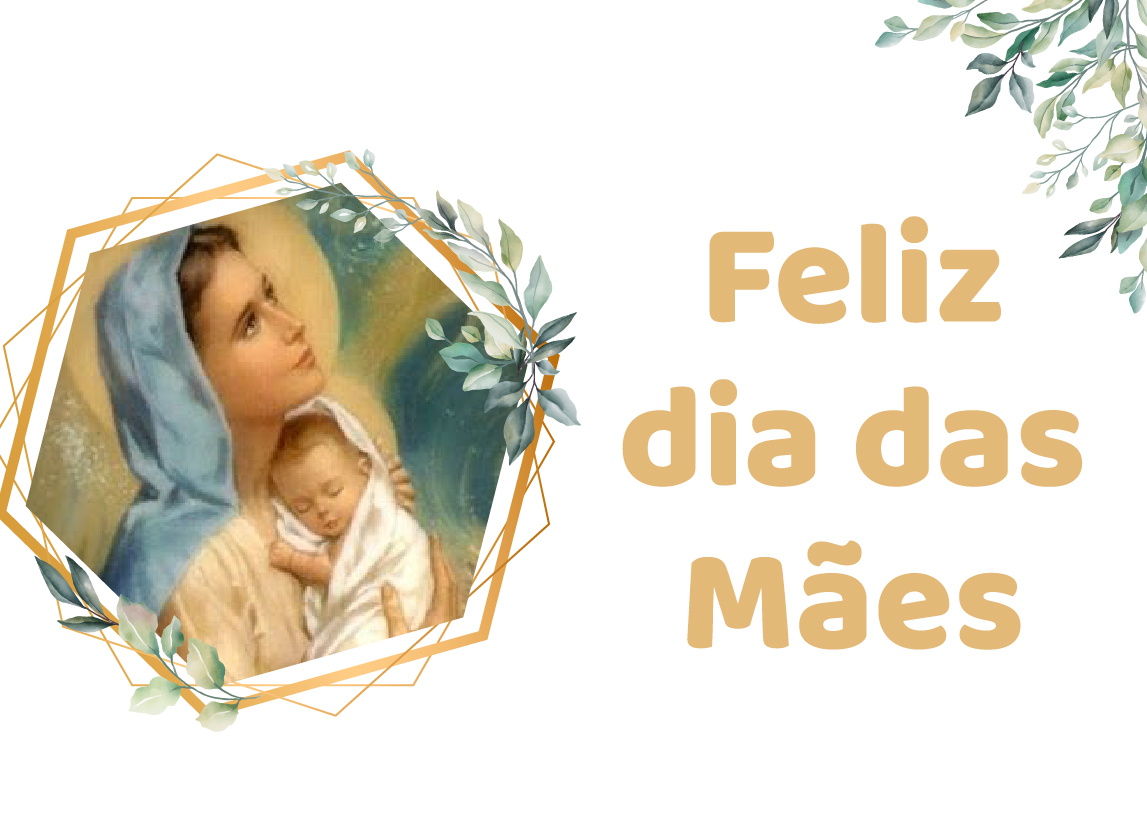 Feliz dia das mes! Nossa Senhora Menina
