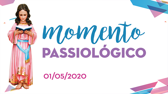 Momento Passiolgico 01/05 Nossa Senhora Menina