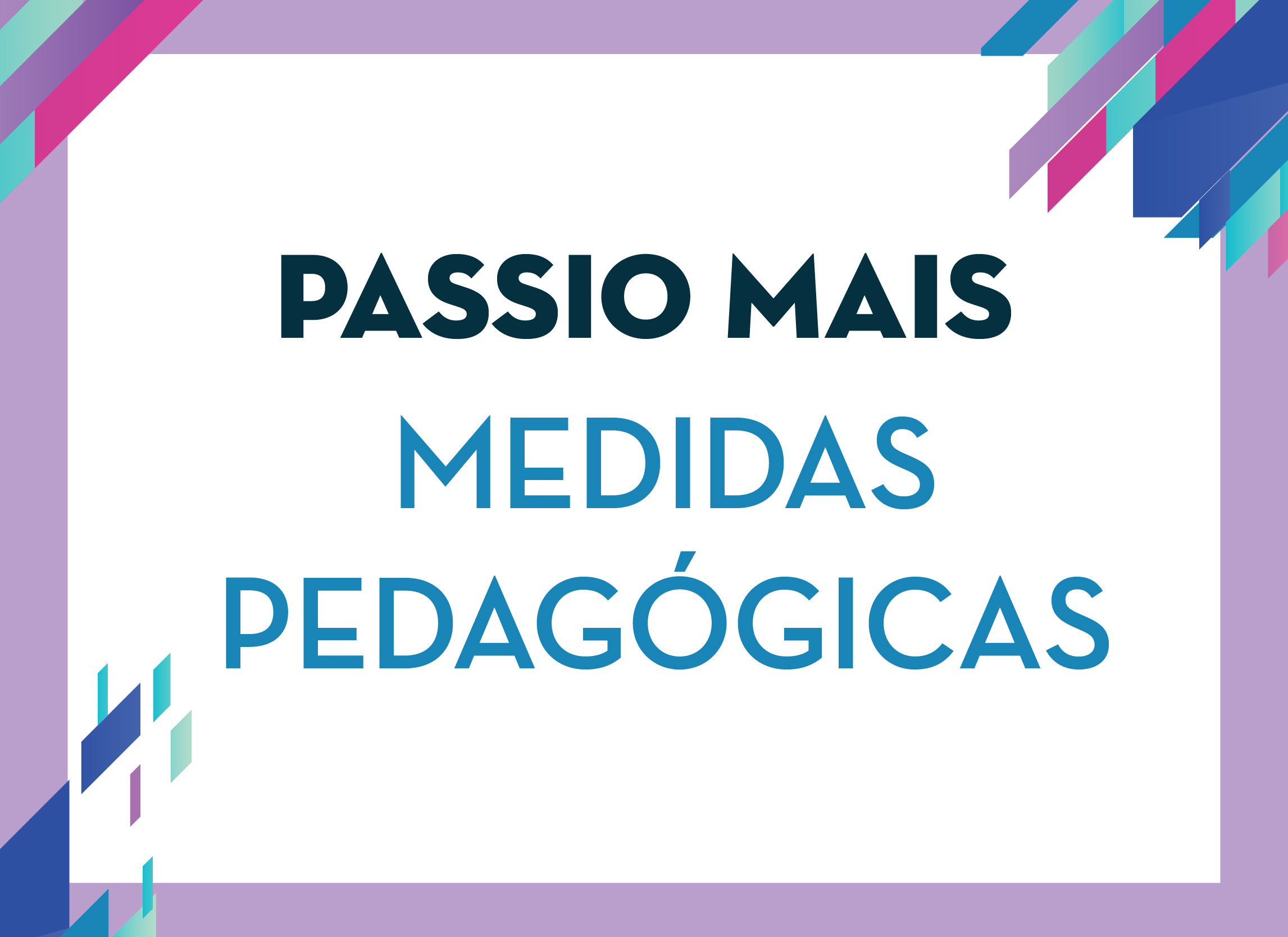 Medidas pedaggicas - Passio Mais Nossa Senhora Menina